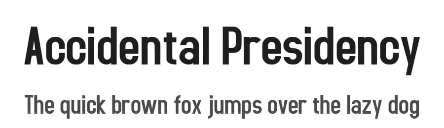 Accidental Presidency by Tepid Monkey — Sans Serif Font