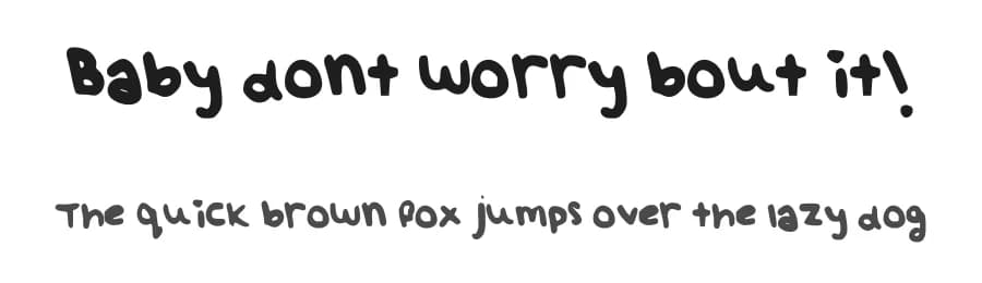 Baby dont worry bout it! by Maria C — Script Handwritten Font