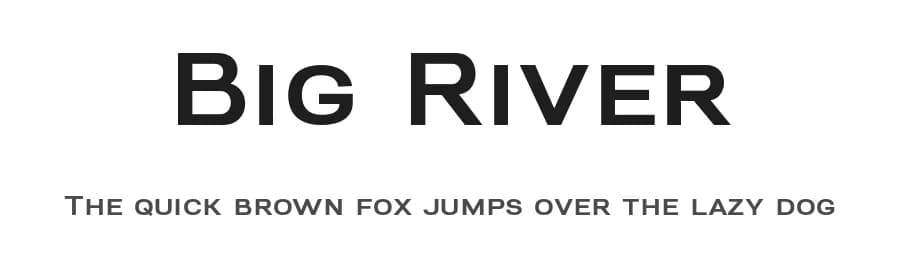 Big River by Ana — Sans Serif Font