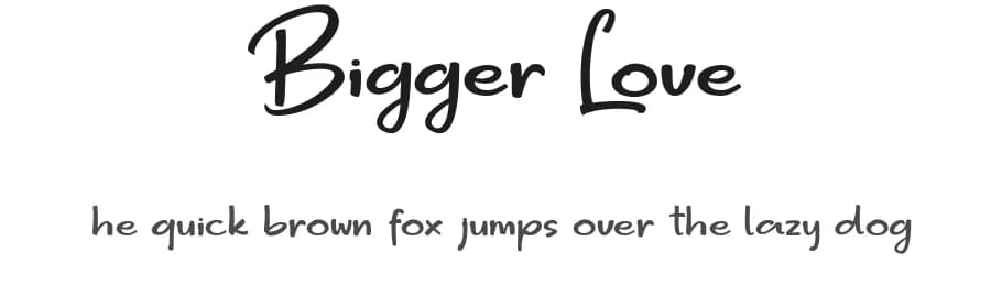 Bigger Love by Konstantine Studio — Script Handwritten Font