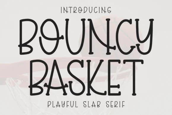 Bouncy Basket by Letterayu — Slab Serif Font