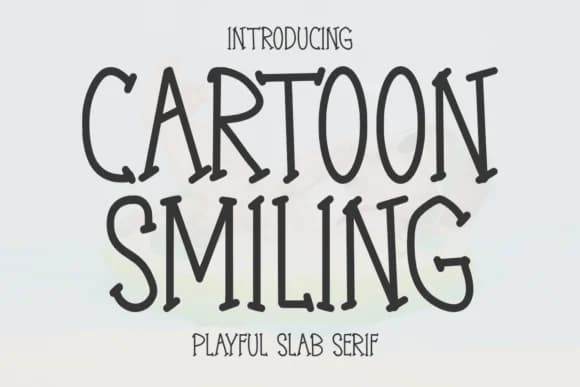Cartoon Smiling by Letterayu — Slab Serif Font