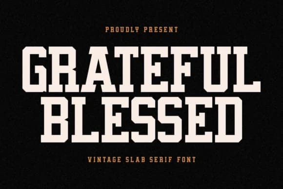 Grateful Blessed by Almairatype Studio — Slab Serif Font