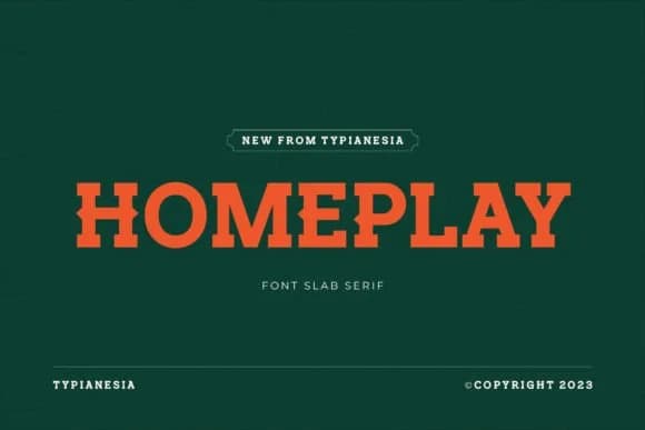 Homeplay by Typia Nesia — Slab Serif Font