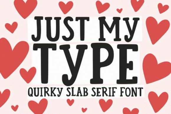 Just My Type by Digitals By Izzy — Slab Serif Font