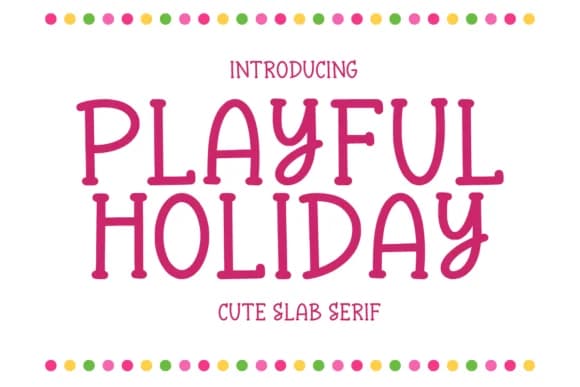 Playful Holiday by Letterayu — Slab Serif Font