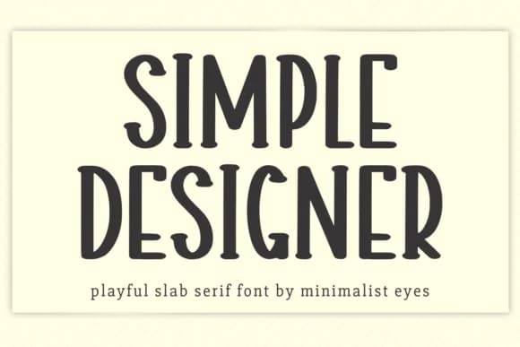 Simple Designer by Minimalist Eyes — Slab Serif Font