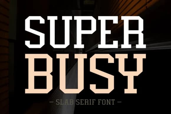Super Busy by Eightde — Slab Serif Font