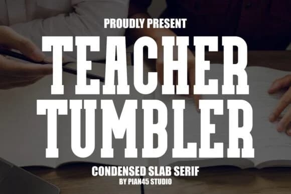 Teacher Tumbler by Pian45 — Slab Serif Font