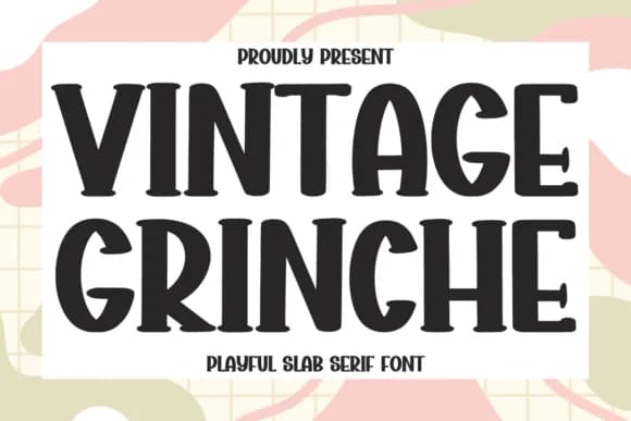 Vintage Grinche by Minimalist Eyes — Slab Serif Font