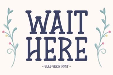 Wait Here by Eightde — Slab Serif Font — thumbnail 1
