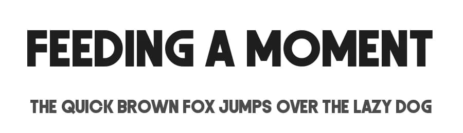 Feeding a Moment by Chequered Ink — Sans Serif Font