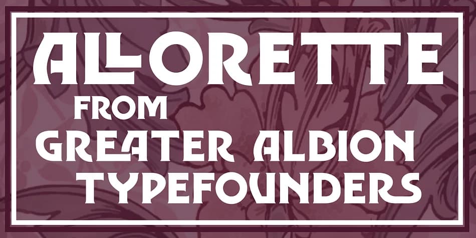 Allorette by Greater Albion Typefounders — Decorative Font