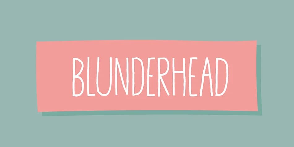 Blunderhead by Pizzadude.dk — Display Font