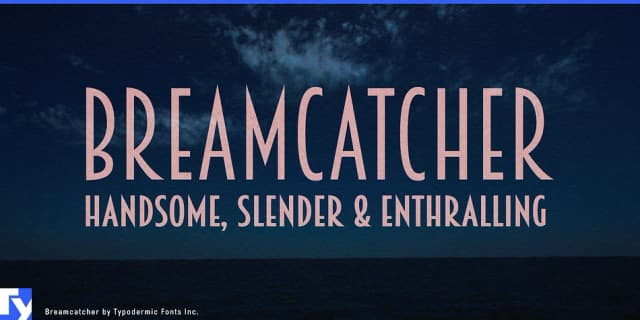 BREAMCATCHER by Typodermic Fonts Inc. — Decorative Font