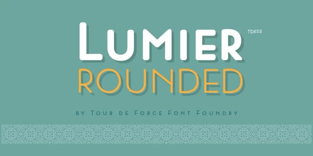 Lumier Rounded by Tour de Force Font Foundry — Decorative Font
