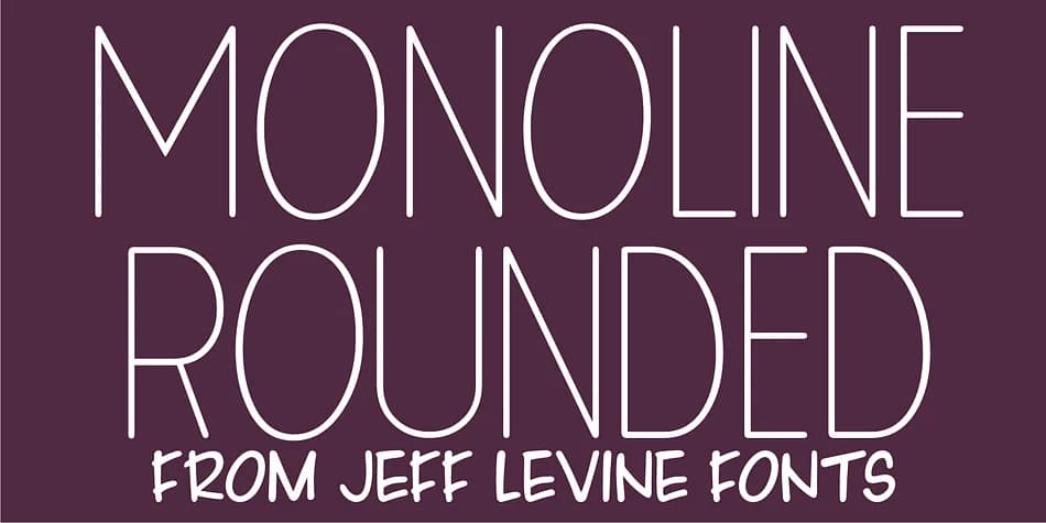 MONOLINE ROUNDED JNL by Jeff Levine Fonts — Decorative Font