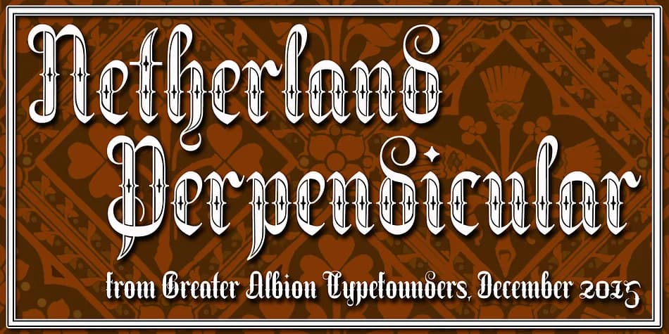 Netherland Perpendicular by Greater Albion Typefounders — Blackletter Font