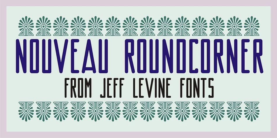 NOUVEAU ROUNDCORNER JNL by Jeff Levine Fonts — Decorative Font