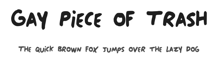 Gay Piece of Trash by Logan Benedict — Script Handwritten Font