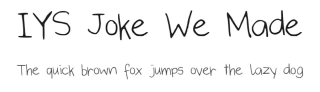 IYS Joke We Made by Issy S — Script Handwritten Font