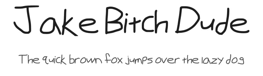 Jake Bitch Dude by Jake McCloskey — Script Handwritten Font
