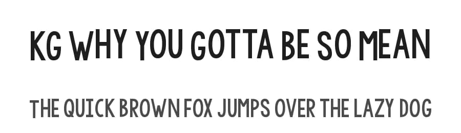 KG Why You Gotta Be So Mean by Kimberly Geswein — Sans Serif Font