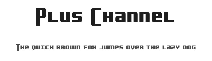 Plus Channel by Plus Channel — Sans Serif Font