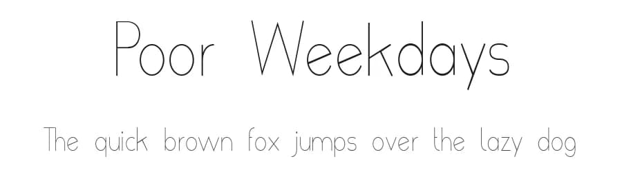 Poor Weekdays by Roland Huse Design — Sans Serif Font