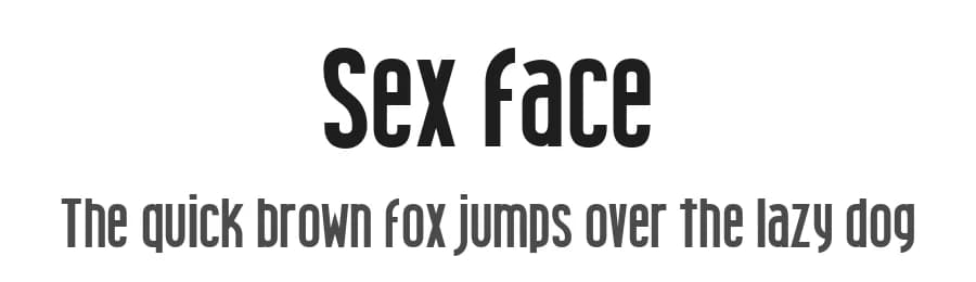 Sex Face by Tension Type — Sans Serif Font