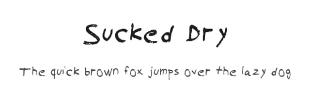 Sucked Dry by p joks — Script Handwritten Font