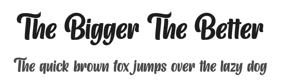 The Bigger The Better by Kurnia Setyadi — Script Handwritten Font