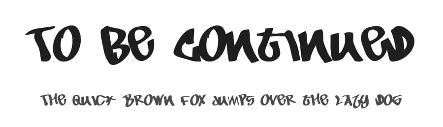 To Be Continued by Glyphobet Font Foundry — Script Handwritten Font