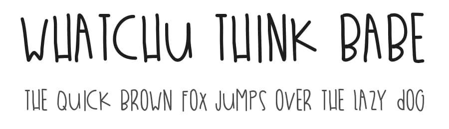 Whatchu Think Babe by Des Gomez — Script Handwritten Font