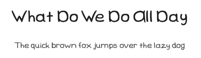 What Do We Do All Day by Heather T. — Script Handwritten Font