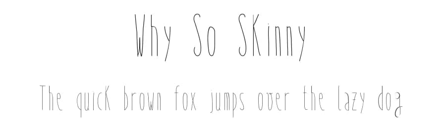 Why So Skinny by Ana Perestrelo — Script Handwritten Font