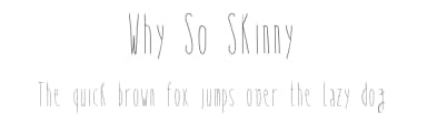 Why So Skinny by Ana Perestrelo — Script Handwritten Font — thumbnail 1