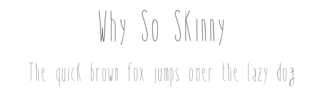 Why So Skinny by Ana Perestrelo — Script Handwritten Font