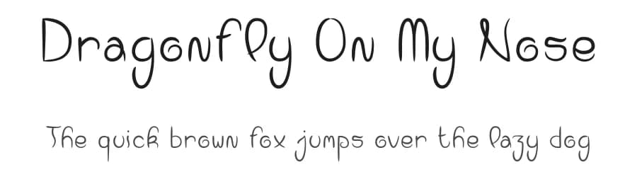 Dragonfly On My Nose by dcoxy - Greg Medina — Script Handwritten Font