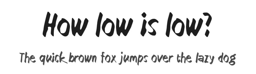 How low is low? by Juha Korhonen — Script Handwritten Font