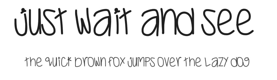 Just Wait And See by Des Gomez — Script Handwritten Font