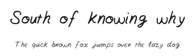 South of knowing why by Raquel Tavares — Script Handwritten Font