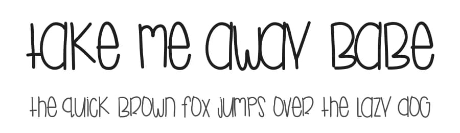 Take Me Away Babe by Des Gomez — Script Handwritten Font