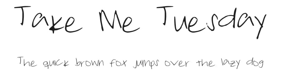 Take Me Tuesday by Freya J. — Script Handwritten Font