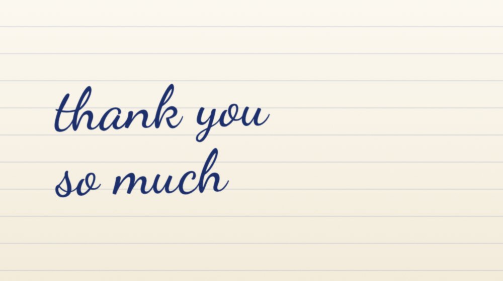The words thank you so much written in blue script on lined paper, slightly soft focus