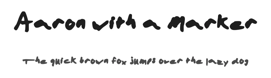 Aaron with a Marker by Aaron Parrish — Script Handwritten Font