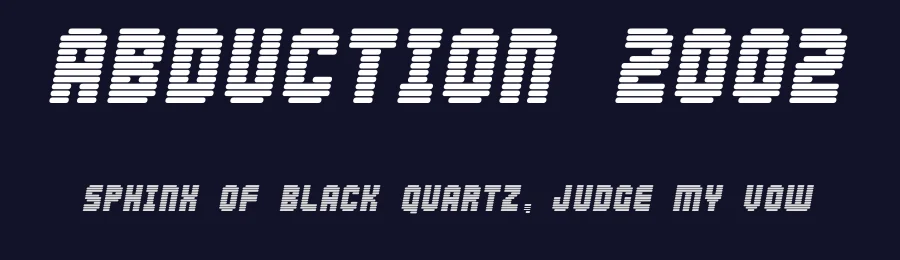 Abduction 2002 by Pizzadude — Display Font — thumbnail 2