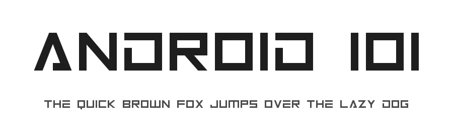 Android 101 by Hawtpixel — Display Font
