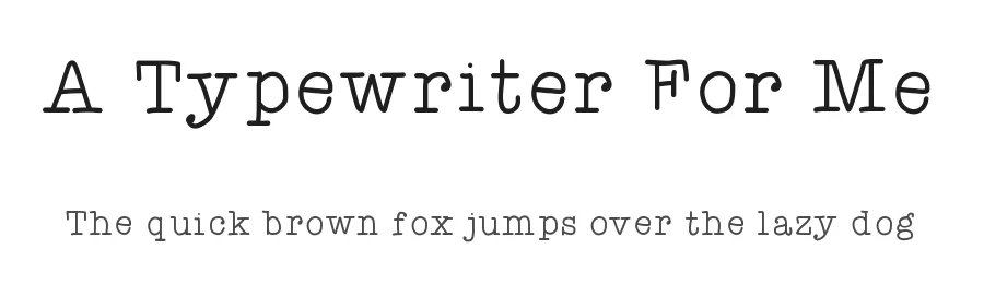 A Typewriter For Me
