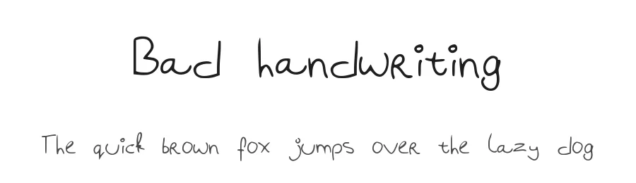 Bad handwriting
